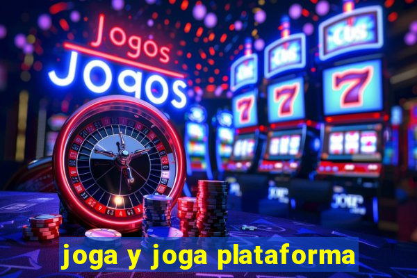 joga y joga plataforma